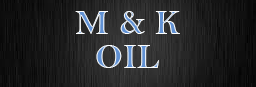 M&K Oil
